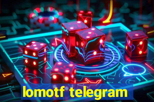 lomotf telegram